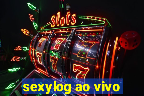 sexylog ao vivo